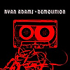 Ryan Adams - Demolition $10.99